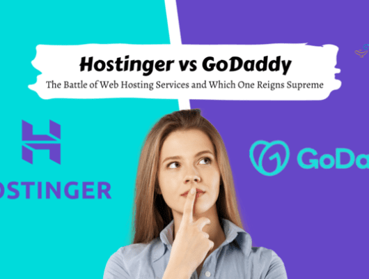Hostinger vs GoDaddy: The Battle of Web Hosting Services and Which One Reigns Supreme