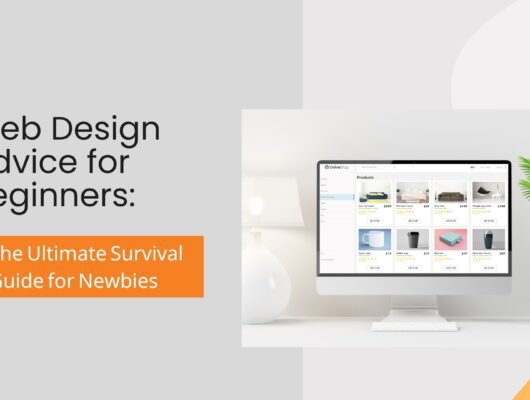 Web Design Advice for Beginners: The Ultimate Survival Guide for Newbies