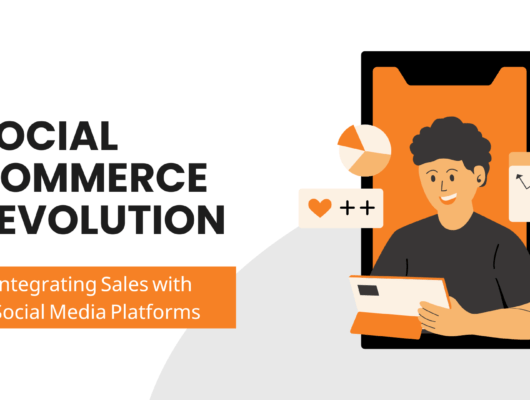 Social Commerce Revolution: Integrating Sales with Social Media Platforms