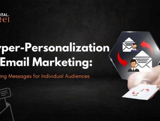 Hyper-Personalization in Email Marketing: Tailoring Messages for Individual Audiences