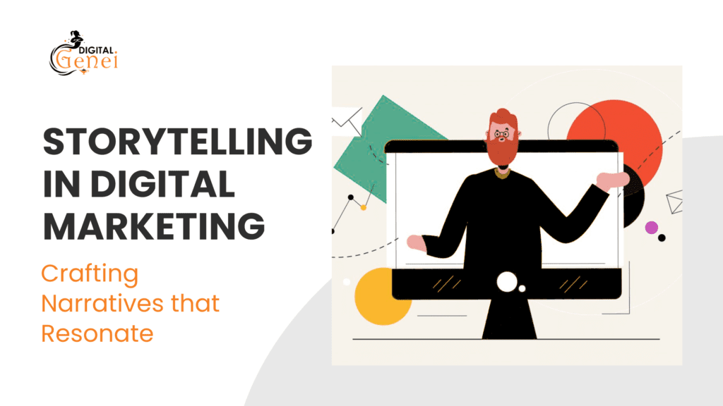 The Art of Storytelling in Digital Marketing: Crafting Narratives that Resonate