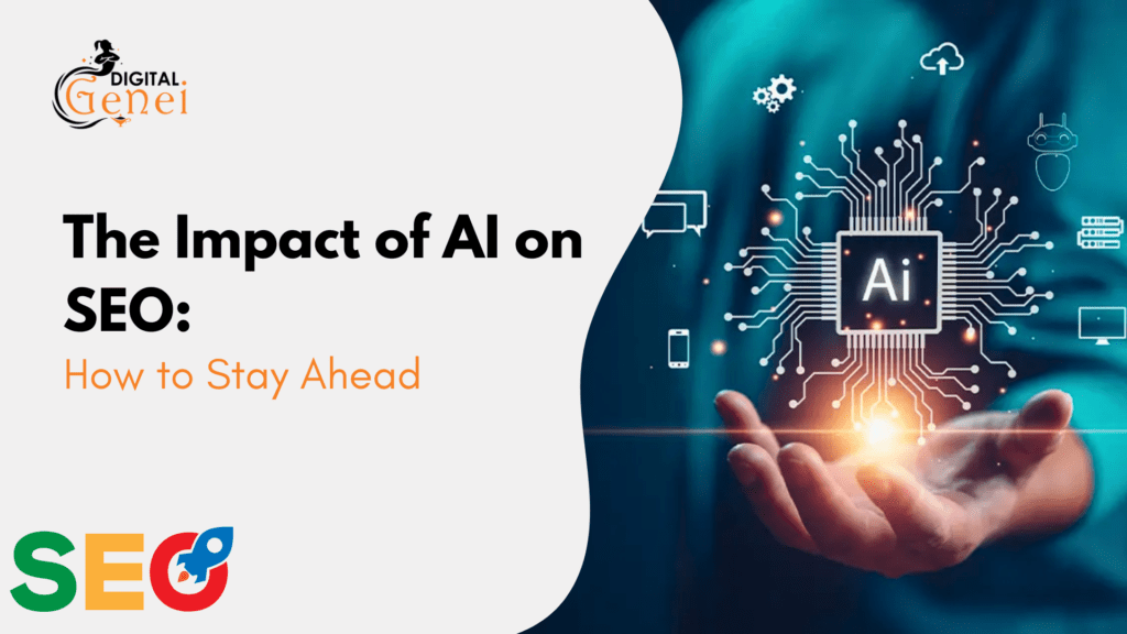 The Impact of AI on SEO: How to Stay Ahead