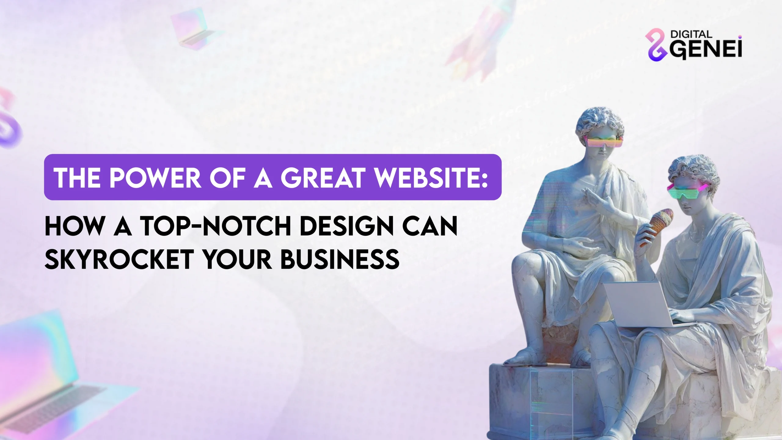 The Power of a Great Website: How a Top-Notch Design Can Skyrocket Your Business